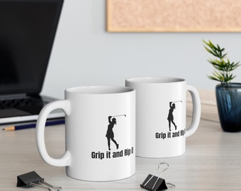 Golf Mug , Grip it and Rip it, Perfect Gift for Golf Enthusiasts, Gift for Moms, Mothers Day  Golf Mug, Mug for Golfers, Women's Golf Mug