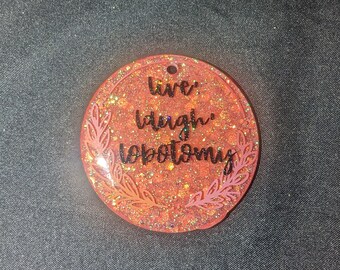 Live, Laugh, Lobotomy Keychain