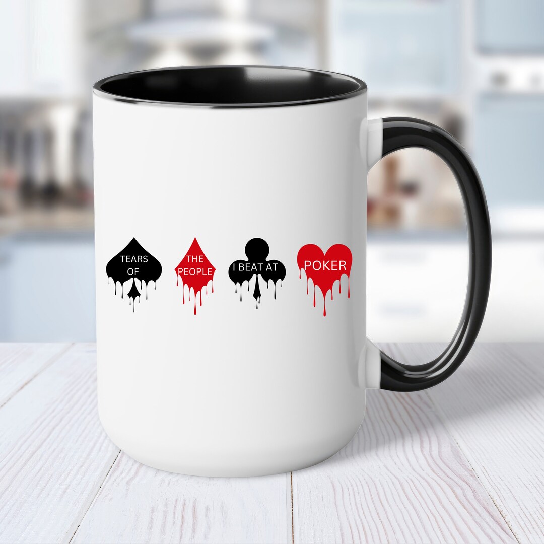 Poker Mug Poker Coffee Mug, Funny Poker Player Gift, Tears of the