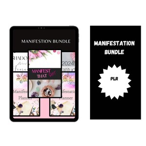 May include: A digital tablet screen displaying a collage of images related to manifestation, including a journal, planner, and a 2024 gratitude journal. The text "MANIFESTATION BUNDLE" is at the top of the screen. A black and white image of a starburst with the text "PLR" inside is on a black background with the text "MANIFESTATION BUNDLE" above it.