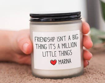 Friendship Isnt A Big Thing Its A Million Little Things Candle, Best Friends Gift Idea, Gift for BFF, Friend Birthday Gift