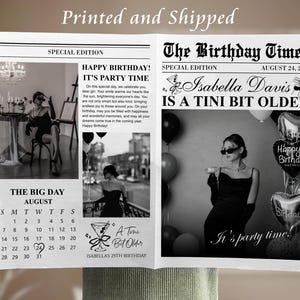 May include: A black and white newspaper-style print with the text "Printed and Shipped." The headline reads "The Birthday Times" and "Isabella Davis IS A TINI BIT OLDER." The print includes photos and a calendar.
