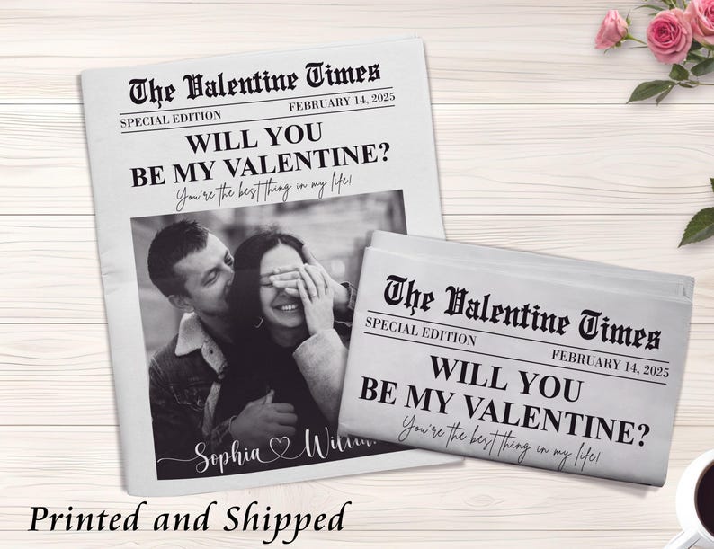 May include: A black and white newspaper style print with the text "The Valentine Times" and "Will you be my Valentine?" with a photo of a couple. The text also includes "You're the best thing in my life!" and "Sophia & Will".