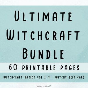 May include: A light blue background with the words "ULTIMATE WITCHCRAFT BUNDLE" in large black letters. Below, it reads "60 PRINTABLE PAGES". The text "WITCHCRAFT BASICS VOL 1-4 - WITCHY SELF CARE" is at the bottom.