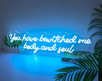 You Have Bewitched Me Body and Soul Neon Sign, Romantic Quote Neon Light, Aesthetic Room Decor for Bedroom, Dorm, Living Room, Gift for Her