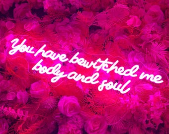 You Have Bewitched Me LED Neon Sign, Pride and Prejudice Quote