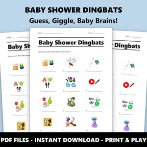 May include: Three printable Baby Shower Dingbats game sheets. The sheets feature a series of visual puzzles with fill-in-the-blank spaces. The title "Baby Shower Dingbats" is at the top, with the tagline "Guess, Giggle, Baby Brains!" and the text "PDF FILES - INSTANT DOWNLOAD - PRINT & PLAY".