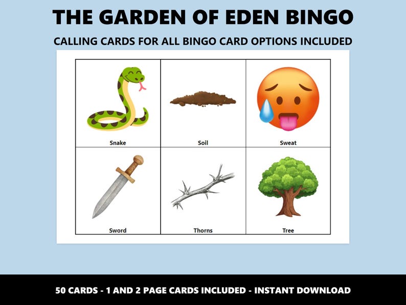 May include: A bingo game set titled "The Garden of Eden Bingo" with calling cards. The cards feature illustrations of a snake, soil, a sweat emoji, a sword, thorns, and a tree. The text "50 CARDS - 1 AND 2 PAGE CARDS INCLUDED - INSTANT DOWNLOAD" is also present.