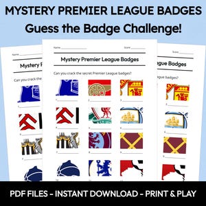 May include: Printable game sheets with the text "Mystery Premier League Badges" and "Guess the Badge Challenge!" The sheets show various Premier League team badges for a guessing game. The text "PDF FILES - INSTANT DOWNLOAD - PRINT & PLAY" is also visible.