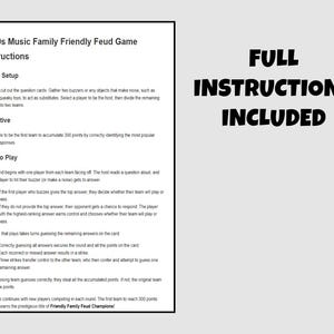 May include: Instructions for a 1980s music themed family friendly feud game. The instructions include game setup, objective, and how to play. The game is designed for two teams to compete and the first team to reach 300 points wins.
