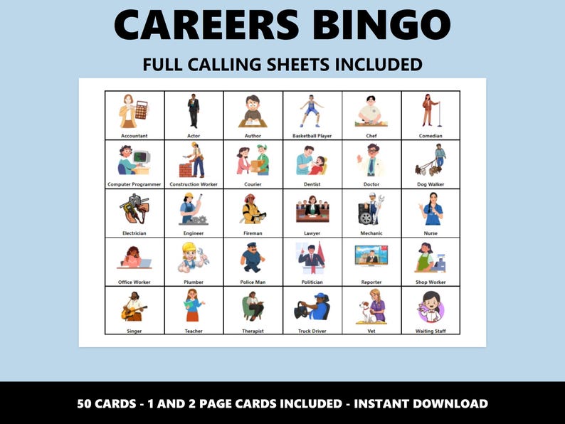 May include: A Careers Bingo game board with illustrations of various professions, including Accountant, Actor, and Author. The text "CAREERS BINGO" and "FULL CALLING SHEETS INCLUDED" are at the top. The bottom text reads "50 CARDS - 1 AND 2 PAGE CARDS INCLUDED - INSTANT DOWNLOAD".