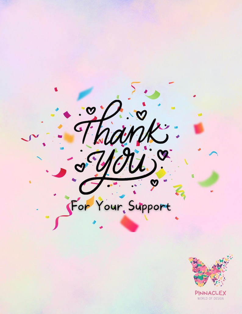 May include: A pastel-colored graphic with the words "Thank You For Your Support" in elegant script. Colorful confetti and a butterfly logo add a festive touch to the design. The image is suitable for expressing gratitude.