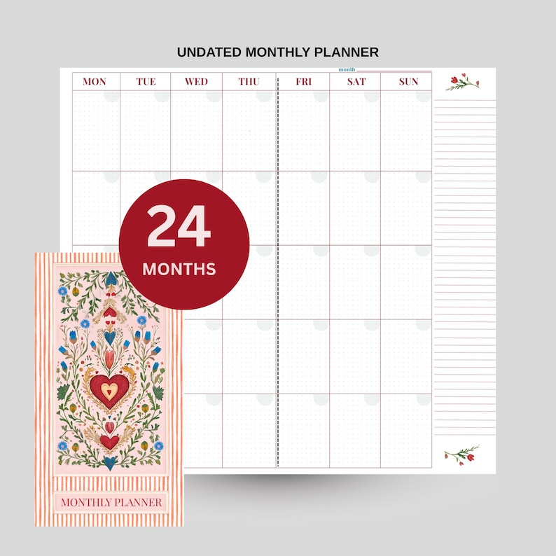 May include: An undated monthly planner with a red circle stating "24 MONTHS". The planner features a grid layout for each day of the week. A smaller planner with a floral design is on the left. The text "MONTHLY PLANNER" is at the bottom.