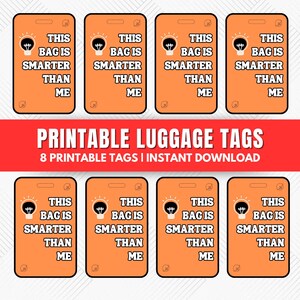 May include: Eight printable luggage tags with an orange background and black borders. Each tag features a lightbulb icon and the text "This bag is smarter than me."
