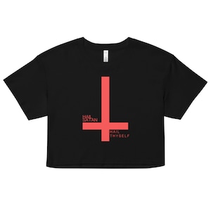 Hail Satan Hail Thyself Crop Top Satanic Occult Witch Lucifer Satanism Shirt Blasphemous Luciferian Blasphemy t-shirt evil gothic demon tee