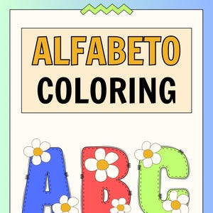 May include: A printable coloring page featuring the letters A, B, and C with daisy flowers. The letters are outlined in black and have a stitched look. The title of the page is "ALFABETO COLORING".