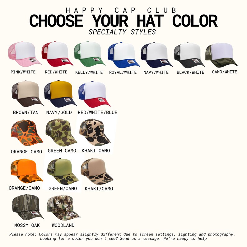 May include: A collection of trucker hats in various color combinations and patterns, including solid, two-tone, and camouflage designs. The image features the text HAPPY CAP CLUB CHOOSE YOUR HAT COLOR SPECIALTY STYLES and labels for each hat style.