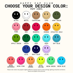 May include: A color chart titled HAPPY CAP CLUB CHOOSE YOUR DESIGN COLOR: PUFF VINYL featuring twenty-three circular smiley face icons in various colors including black, white, brown, green, pink, red, orange, yellow, blue, and neon shades.