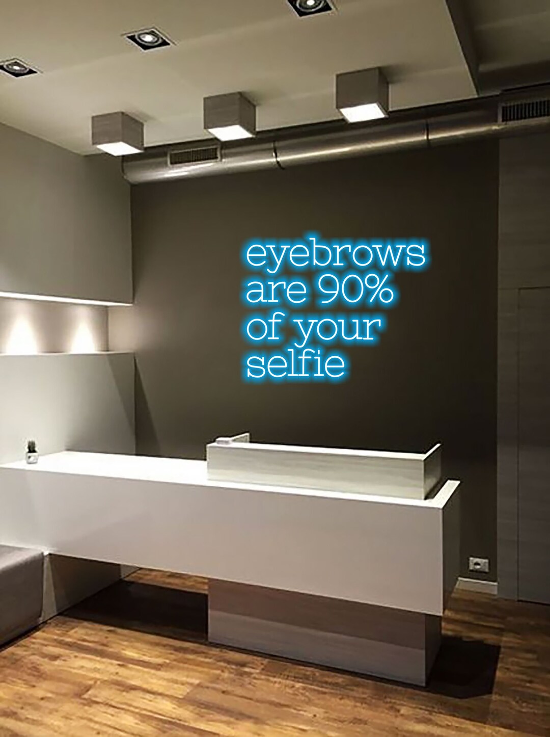 Eyebrows Are 90% of Your Selfie Neon Sign for Beauty Salon or ...
