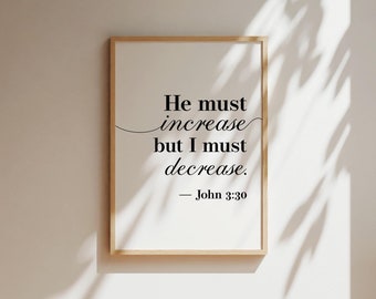 John 3:30 He Must Increase Bible Verse Wall Art, Christian Home Decor, Printable Christian Wall Art, Digital Download Bible Verse Poster