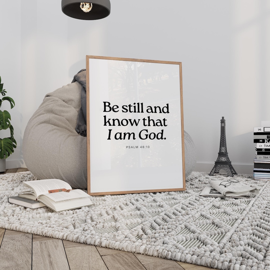Psalm 46 10 Be Still and Know That I Am God Wall Art Printable ...