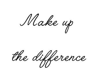Make up the difference in price