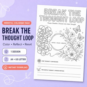 Puede incluir: Una página para colorear en blanco y negro titulada BREAK THE THOUGHT LOOP. El diseño presenta una línea enredada, un círculo central con las palabras NOTICE, PAUSE, BREATH, elementos florales y mariposas. Incluye líneas para escribir.
