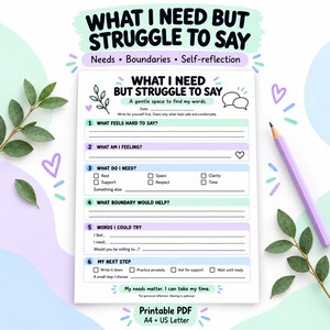 May include: A printable worksheet titled What I Need But Struggle To Say, featuring sections for needs, boundaries, and self-reflection. The document includes numbered prompts, checkboxes, and lines for writing, with a purple pencil placed to the right.