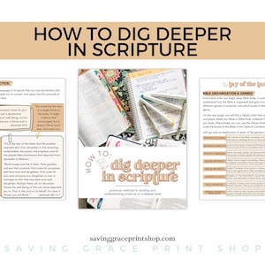 May include: A printable guide with the title "How to Dig Deeper in Scripture" with practical methods for reading and understanding scripture on a deeper level. The guide includes a chart with the organization of the Bible and its genres.