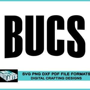 May include: Black text that reads "BUCS" in a bold, sans-serif font, set against a white background with a teal border. Below the text is a logo and text that reads "SVG PNG DXF PDF FILE FORMATS DIGITAL CRAFTING DESIGNS."