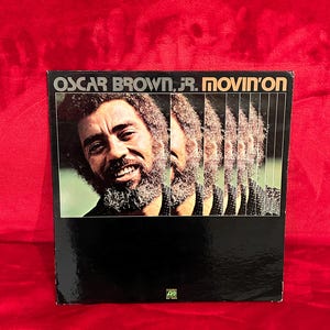 Oscar Brown Jr Movin’ On 1972 Atlantic Records SD1629 United States