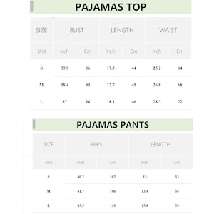 Puede incluir: Una tabla de medidas para tops y pantalones de pijama. Las medidas de la parte superior incluyen busto, largo y cintura en pulgadas y cent&iacute;metros. Las medidas de los pantalones incluyen caderas y largo, tambi&eacute;n en pulgadas y cent&iacute;metros. Tallas de la S a la L.