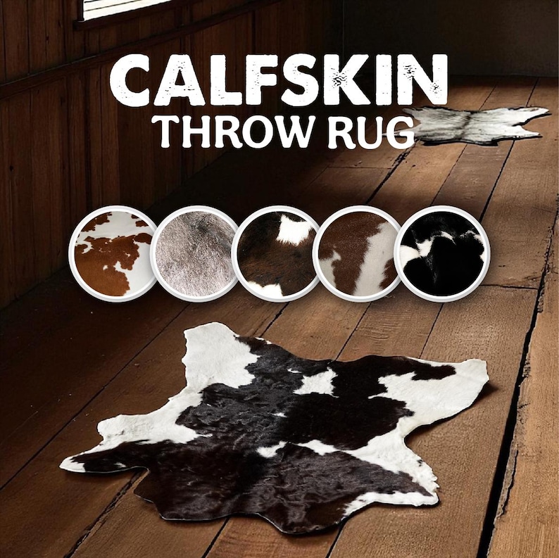 May include: A cowhide throw rug with a black and white pattern is displayed on a wooden floor. The image also shows four circular samples of different cowhide patterns. The text "CALFSKIN THROW RUG" is at the top of the image.