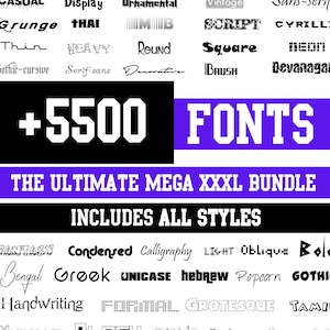 May include: A black and white graphic with the text "+5500 FONTS" in white letters on a black background. The text "THE ULTIMATE MEGA XXXL BUNDLE" is in white letters on a black background. The text "INCLUDES ALL STYLES" is in white letters on a black background. The graphic lists various font styles in black text on a white background.