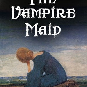 Peut inclure: Une couverture de livre avec le titre "The Vampire Maid" en police gothique. Le nom de l'auteur, Hume Nisbet, est imprimé au-dessus du titre. La couverture présente une peinture d'une femme en robe bleue assise sur un rocher, avec un ciel nuageux en arrière-plan.