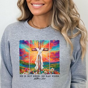 He is Not Here, He Has Risen Sweatshirt, Easter Christian Tee, Faith Sweatshirt, Jesus Christ Easter Tee, Christian Gift