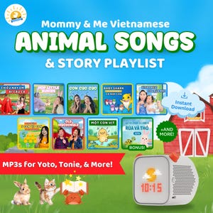 May include: A promotional image for "Mommy & Me Vietnamese Animal Songs & Story Playlist." The image features a collection of colorful album covers, a digital clock, and cartoon animals. Text includes "Instant Download" and "MP3s for Yoto, Tonie, & More!"