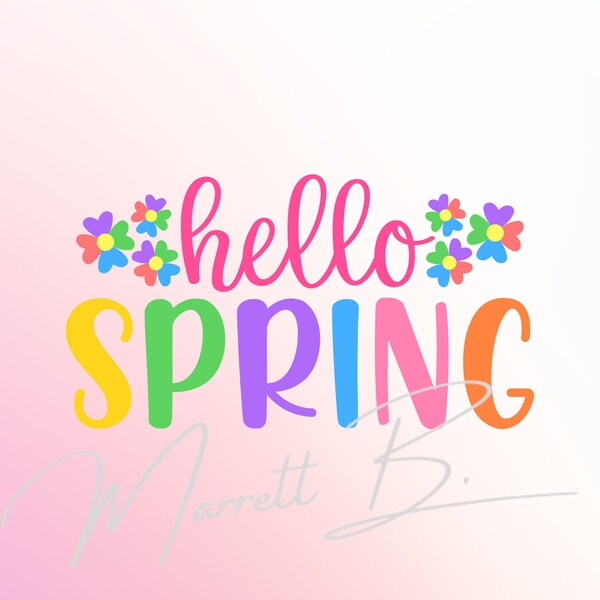 Hello spring png, hello spring digital file, hello sping, cute spring png, spring flowers png, happy spring png, spring png