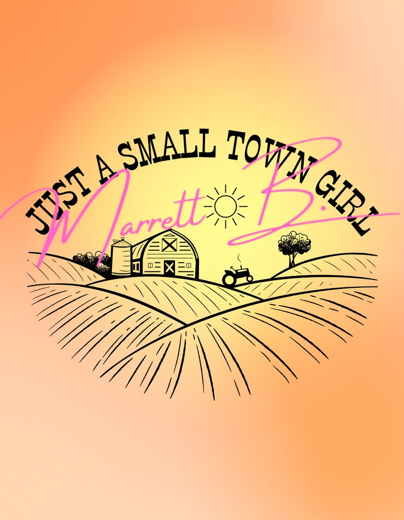 Just a small town girl png, farm png, farmer png, farmers wife png, small town png, small town png, farm design, cowgirl png, farm girl png image 1