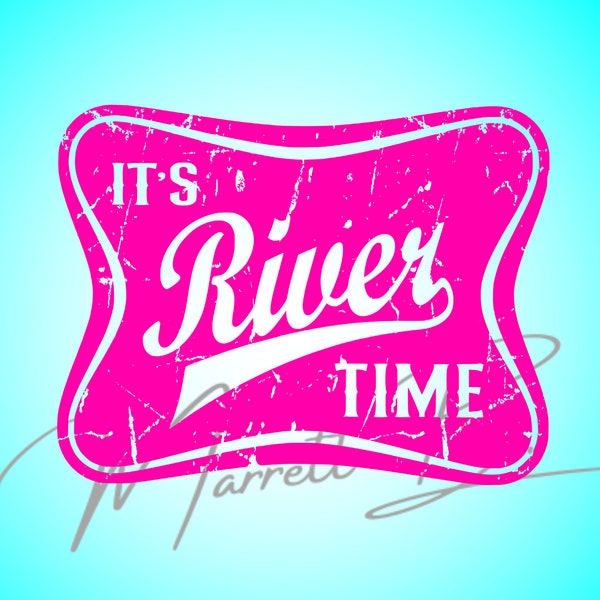 It's river time png, its river time png, river time png, distressed river png, river life png, river design, pink river time png, river time