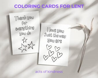 Printable Coloring Cards for Lent, Acts of Kindness Kids Craft Activity "I Love You Just The Way You Are" "Thank You For Everything You Do"