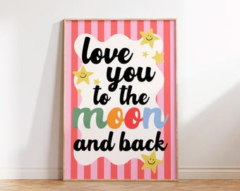 Love You To The Moon & Back Print | Children’s Bedroom | Playroom | Nursery | Retro Stripe | Girls Posters | Kids Fun Cute Quotes | Pink