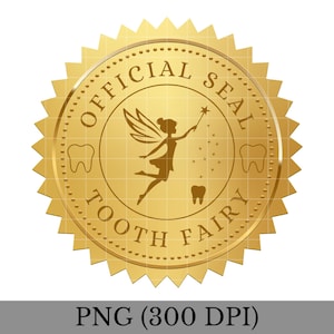 May include: A gold seal with the text "Official Seal Tooth Fairy" and a silhouette of a fairy with a wand.