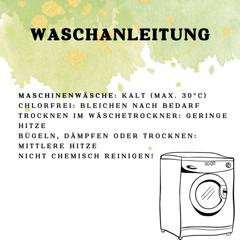 May include: A black and white illustration of a washing machine with instructions for washing, bleaching, drying, and ironing. The text reads: "WASCHANLEITUNG", "MASCHINENW&Auml;SCHE: KALT (MAX. 30&deg;C)", "CHLORFREI: BLEICHEN NACH BEDARF", "TROCKNEN IM W&Auml;SCHETROCKNER: GERINGE HITZE", "B&Uuml;GELN, D&Auml;MPFEN ODER TROCKNEN: MITTLERE HITZE", "NICHT CHEMISCH REINIGEN!"