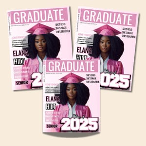 May include: Three pink graduation magazine covers featuring a young woman in a pink cap and gown. The covers display the word "GRADUATE" and the text "Class of 2025". Additional text includes the graduate's name, achievements, and future plans.