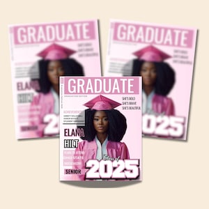 May include: A pink graduation magazine cover with the word "GRADUATE" at the top. The cover features a photo of a woman in a pink graduation cap and gown. Text includes "Class of 2025", "Elana Hilt", and "She's Bold, Brave, Beautiful."