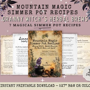 May include: A collection of printable 5x7 inch pages with the title "Mountain Magic Simmer Pot Recipes". The cover features a purple bird, a cauldron, and text. The pages include recipes, safety tips, and magical tips. The text reads "Granny Witch's Herbal Brews".