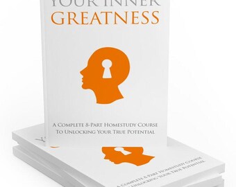 Your Inner Greatness : A complete 8-part home study course to unlocking your true potential