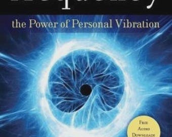 Frequency: The Power of Personal Vibration