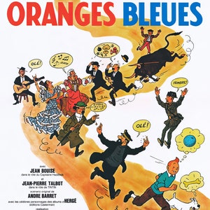 May include: A vintage movie poster for the animated film "Tintin and the Oranges", featuring a colorful illustration of Tintin and his dog Snowy running through a Spanish village. The poster includes the text "Tintin et les Oranges Bleues" and "Un film pour les jeunes de 7 a 77 ans".